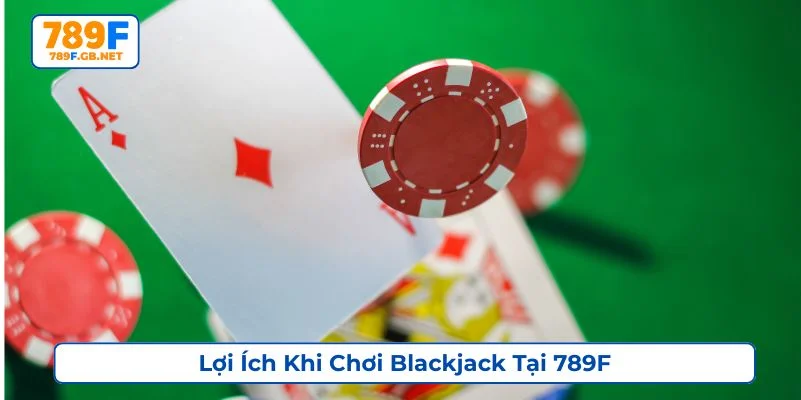 789F cung cấp nhiều ưu đãi cược Blackjack