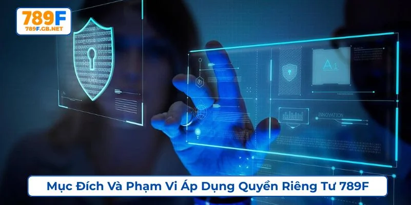 789F tôn trọng quyền riêng tư của toàn bộ thành viên
