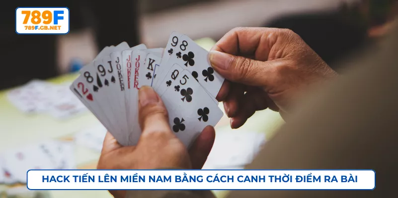 Hack tiến lên miền nam bằng cách canh thời điểm ra bài